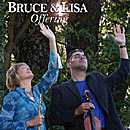 Offering, by Bruce & Lisa
